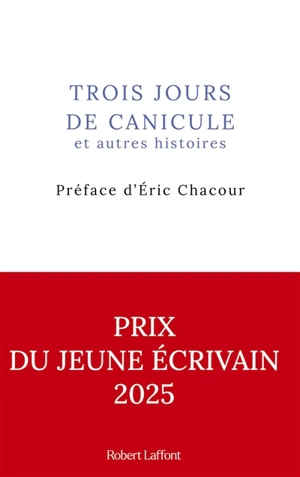Trois jours de canicule : et autres histoires