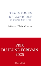 Trois jours de canicule : et autres histoires