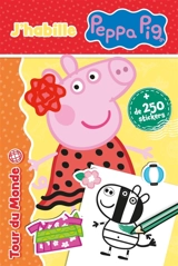 Peppa Pig : J'habille Peppa - Tour du monde : Bloc de stickers - Peppa Pig à habiller - Hasbro