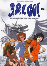 3, 2, 1 go !. Vol. 2. Les gardiens de l'eau de l'Ain - Sylvain Bazin