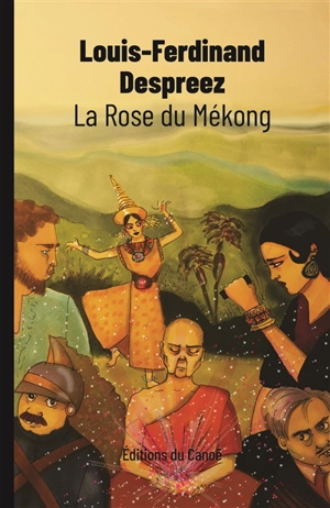 La rose du Mékong - Louis-Ferdinand Despreez