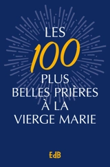 Les 100 plus belles prières à la Vierge Marie