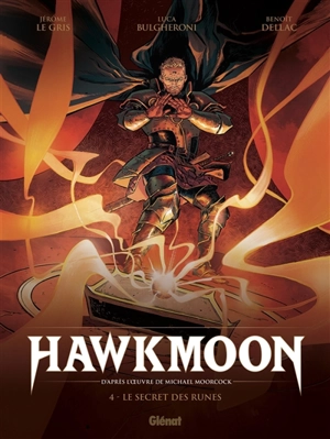 Hawkmoon. Vol. 4. Le secret des runes - Jérôme Le Gris