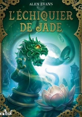 L'échiquier de jade - Alex Evans