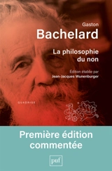 La philosophie du non : essai d'une philosophie du nouvel esprit scientifique - Gaston Bachelard