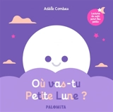 Où vas-tu petite Lune ? - Adèle Combes