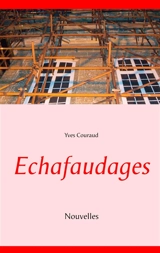 Echafaudages : Nouvelles - Yves Couraud