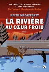 Une enquête de Martha Ettinger et Sean Stranahan. La rivière au coeur froid - Keith McCafferty