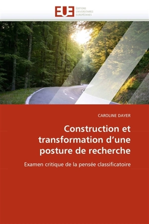 Construction et transformation d''une posture de recherche - Caroline Dayer