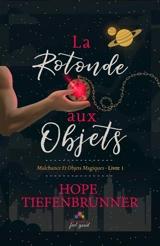 La rotonde aux objets : Malchance et objets magiques, T1 - Tiefenbrunner, Hope