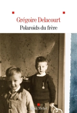 Polaroids du frère : roman-photo - Grégoire Delacourt