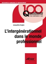 L'intergénérationnel dans le monde professionnel - Jacqueline Angles
