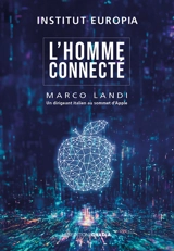 L'homme connecté : un dirigeant italien au sommet d'Apple - Marco Landi