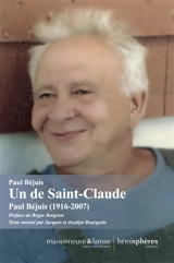 Un de Saint-Claude : Paul Béjuis (1916-2007) - Paul Béjuis