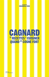 Cagnard : 70 recettes à cuisiner quand ça cogne fort - Chloé Josso