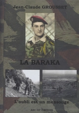 La Baraka : L'oubli est un mensonge - Jean-Claude GROUSSET
