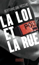 La loi et la rue - Bertrand Dal Vecchio