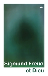 Sigmund Freud et Dieu - Nathalène Isnard Davezac