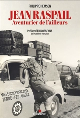 Jean Raspail : aventurier de l'ailleurs - Philippe Hemsen