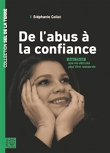 De l'abus à la confiance : avec Christ, une vie brisée peut être restaurée - Stéphanie Collot