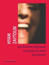 Les femmes afghanes n'ont plus le droit de chanter - Hyam Zaytoun