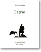 Patrie : quelle est ma patrie ? - Claude Minière