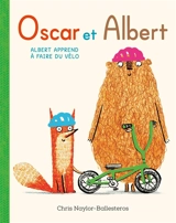 Oscar et Albert. Vol. 2. Albert apprend à faire du vélo - Chris Naylor-Ballesteros