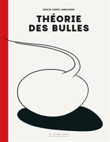 Théorie des bulles - Emilio Lopez-Menchero