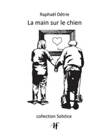 La main sur le chien - Raphaël Détrie