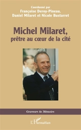 Michel Milaret : prêtre au coeur de la cité