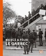 Nicole & Félix Le Garrec : les images engagées - Félix Le Garrec
