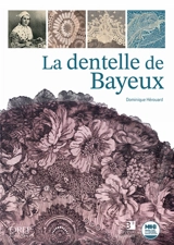 La dentelle de Bayeux - Dominique Hérouard