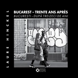 Bucarest : Trente ans après