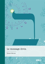 Le message divin (ancienne édition) - Robert Monier