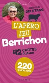 L'apéro jeu berrichon : 42 cartes à jouer : 220 questions - Jean-Noël Delétang