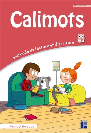 Calimots, CP : méthode de lecture et d'écriture : manuel de code, programmes 2025 - Sandrine Noble
