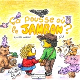Ça pousse où le jambon ? - Richard Monvoisin