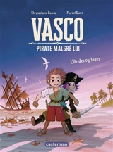Vasco, pirate malgré lui. Vol. 2. L'île des cyclopes - Chrysostome Gourio