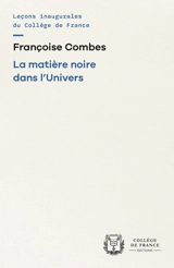 La matière noire dans l'Univers - Françoise Combes
