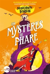Montgomery Bonbon. Vol. 2. Les mystères du phare - Alasdair Beckett-King