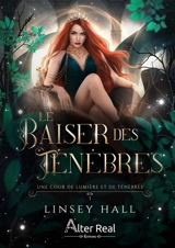 Une cour de lumière et de ténèbres. Vol. 3. Le baiser des ténèbres - Linsey Hall