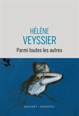 Parmi toutes les autres - Hélène Veyssier