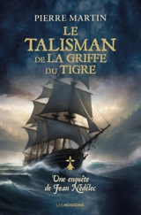 Une enquête de Jean Nédélec. Vol. 4. Le talisman de la griffe du tigre - Pierre Martin
