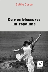De nos blessures un royaume - Gaëlle Josse