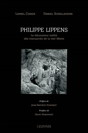 Philippe Lippens : le découvreur oublié des manuscrits de la mer Morte - Lionel Cohen