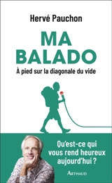 Ma balado : à pied sur la diagonale du vide - Hervé Pauchon