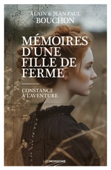 Mémoires d'une fille de ferme : Constance à l'aventure - Alain Bouchon