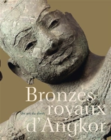 Bronzes royaux d'Angkor : un art du divin