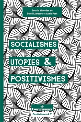 Socialismes, utopies & positivismes
