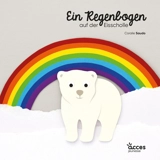 Ein Regenbogen auf der Eisscholle - Coralie Saudo